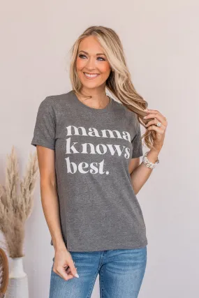 Mama Knows Best Graphic Tee- Heather Gray